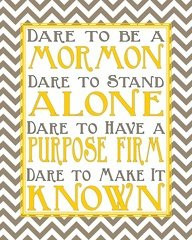 Dare To Be A Mormon, Dare To StandAlone, Dare To Have A Purpose Firm ...