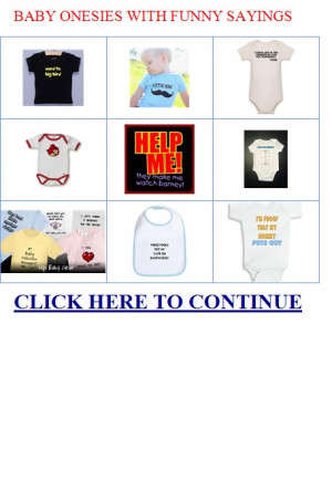 Funny Baby Onesies...