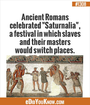 eDidYouKnow.com Ancient Romans celebrated 