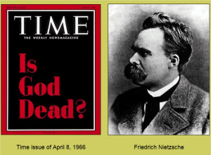 ... 'Is God Dead?' side by side with a picture of Friedrich Nietzsche