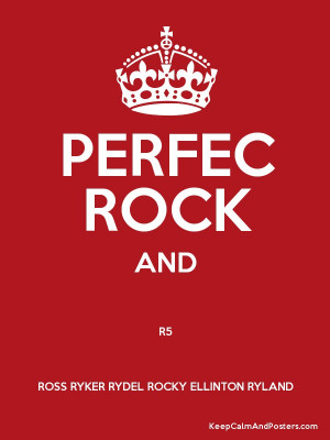 PERFEC ROCK AND R5 ROSS RYKER RYDEL ROCKY ELLINTON RYLAND Poster