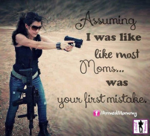 Don't assume I'm like every other mama!