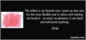 quote-the-willow-is-my-favorite-tree-i-grew-up-near-one-it-s-the-most ...