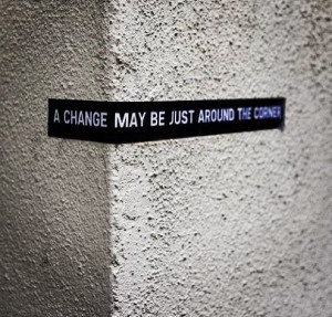 change is coming...