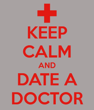 KEEP CALM AND DATE A DOCTOR: Funny Shtuff, Dates A Doctors, Keep Calm ...