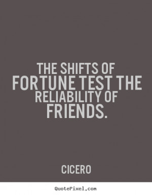 Design custom picture quotes about friendship - The shifts of fortune ...