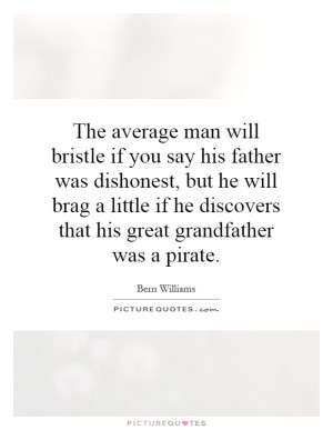 Father Quotes Pirate Quotes Bern Williams Quotes Grandfather Quotes