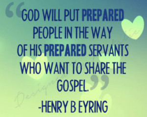 Quote Henry Eyring God Will Put Prepared People in way Prepared ...
