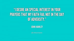 desire an special interest in your prayers that my faith fail not in ...