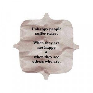 unhappy people suffer twice