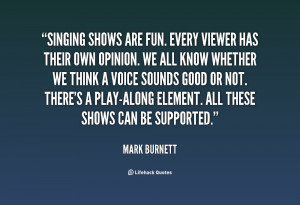 funny singing quotes source http quotes lifehack org quote markburnett ...