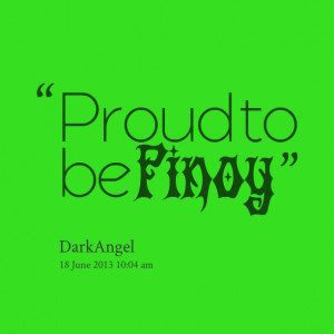 Quotes Picture: proud to be pinoy