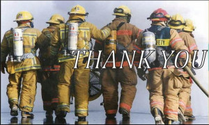 ... shout out to Volunteer firefighters--- Thank you for all that you do