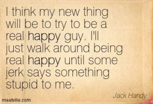Jack Handey on happiness & jerks
