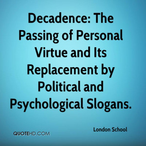 Decadence: The Passing of Personal Virtue and Its Replacement by ...