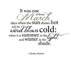 of those March days when the sun shines hot and the wind blows cold ...