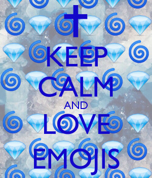 KEEP CALM AND LOVE EMOJIS