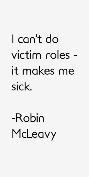 Robin McLeavy Quotes & Sayings