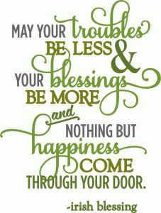 ... Design #55496 : troubles be less irish blessing - layered phrase More