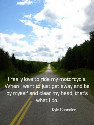 Motorcycle Quotes Motorcycles. kyle chandler