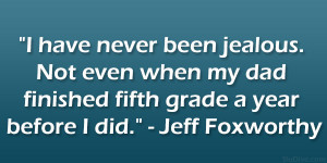 jeff foxworthy quote 23 Hilariously Funny School Quotes