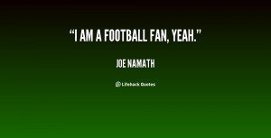 Joe Namath Football Quotes