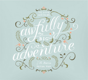 Will Live to Be an Awfully Big Adventure