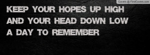 ... your hopes up high and your head down low-a day to remember , Pictures