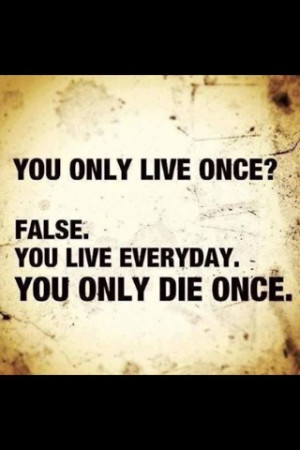 Live each day to its fullest