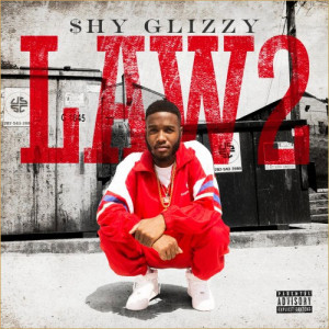 Shy Glizzy – Law 2 (Mixtape)