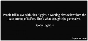 More John Higgins Quotes