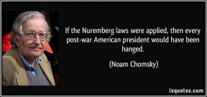 Noam Chomsky “Every Post-War American President Should Be Hanged ...