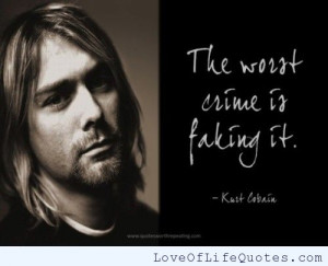 Kurt Cobain Quotes On Love: Kurt Kobain Quote On The Worst Crime Love ...