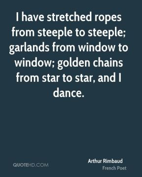 have stretched ropes from steeple to steeple; garlands from window ...