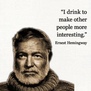 Hemingway Drinking Quotes Always keep a drinking quote