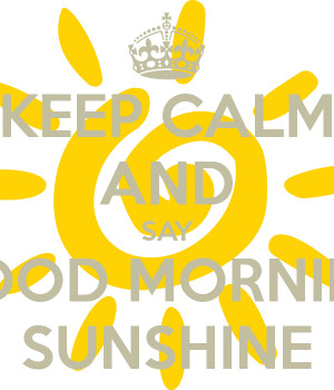 Related Pictures good morning sunshine