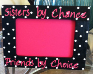 Sisters by Chance Friends by Choice Polka Dot Picture Frame ...