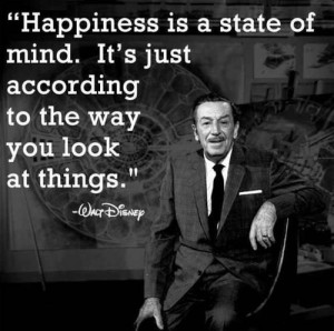Walt Disney Quote on Happiness. This man was amazing! I can't imagine ...