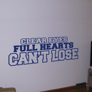 Clear Eyes Full Hearts Can't Lose - Wall Decals