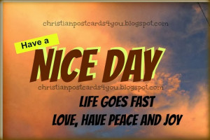 Have a Nice Day with love, peace and joy. Christian postcards free ...