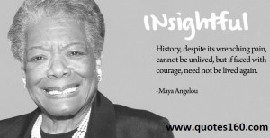 Maya Angelou Quotes - Women, Courage, Inspirational Quotes