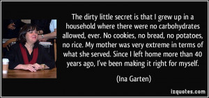 The dirty little secret is that I grew up in a household where there ...