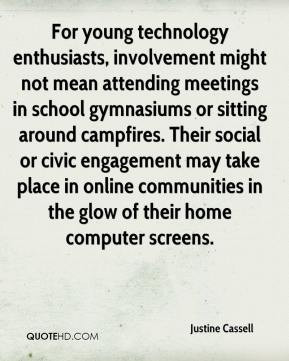 ... civic engagement may take place in online communities in the glow of