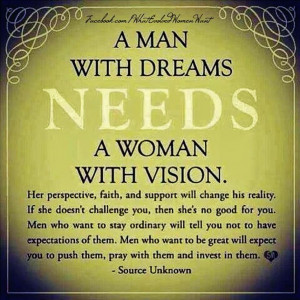 woman to encourage him to achieve his true potential. Behind every ...