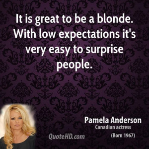 Blonde quote from Pamela Anderson-Baywatch babe and Tool Time Girl.