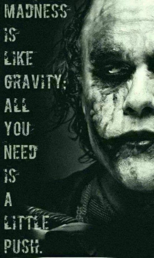 Joker Quotes Madness Like Gravity
