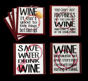 Wine Sayings Homemade Coasters by TallCreations on Etsy, $10.00