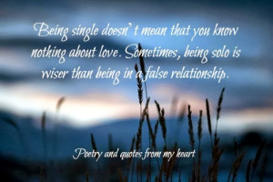 ... nothing about love. Sometimes, being solo is wiser than being in a