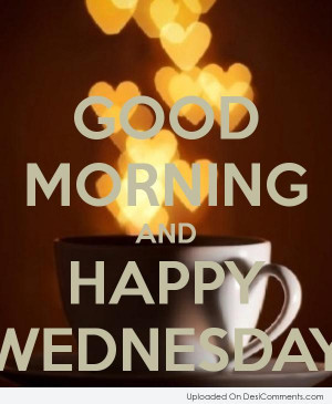 ... wednesday good morning happy wednesday 3 img src http www desicomments
