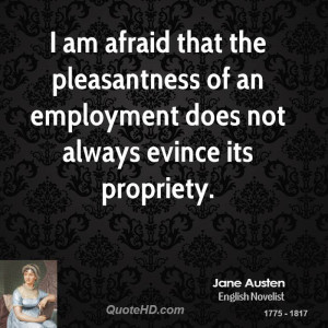 jane-austen-writer-i-am-afraid-that-the-pleasantness-of-an-employment ...